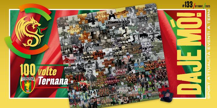 “DAJE MÓ” e i 100 ANNI della TERNANA